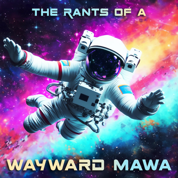 Load image into Gallery viewer, The Rants of a Wayward Mawa

