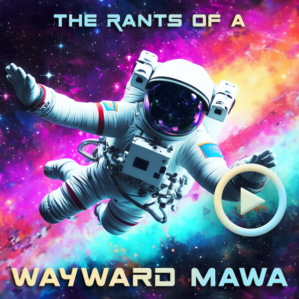 Load image into Gallery viewer, The Rants of a Wayward Mawa
